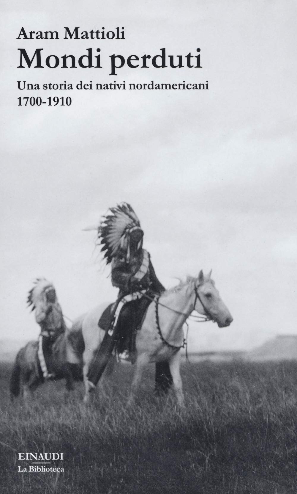 Mondi perduti. Una storia dei nativi nordamericani, 1700-1910 book
