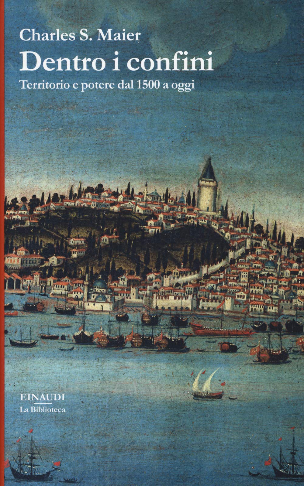 Dentro i confini. Territorio e potere dal 1500 a oggi Politics & History