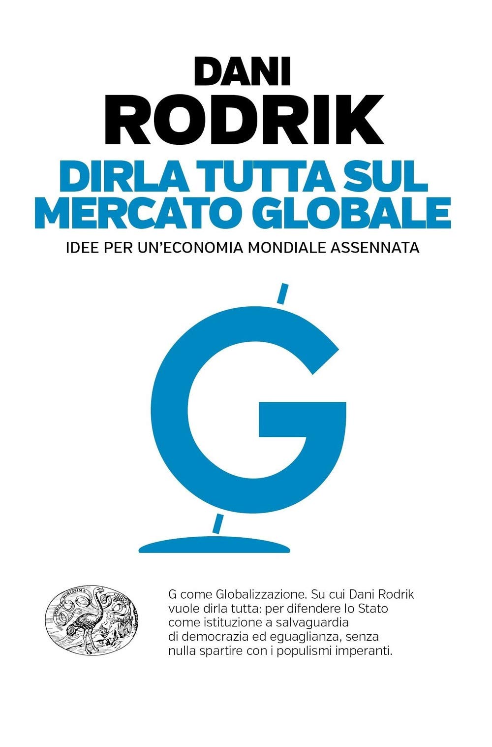 Dirla tutta sul mercato globale. Idee per un'economia mondiale assennata book