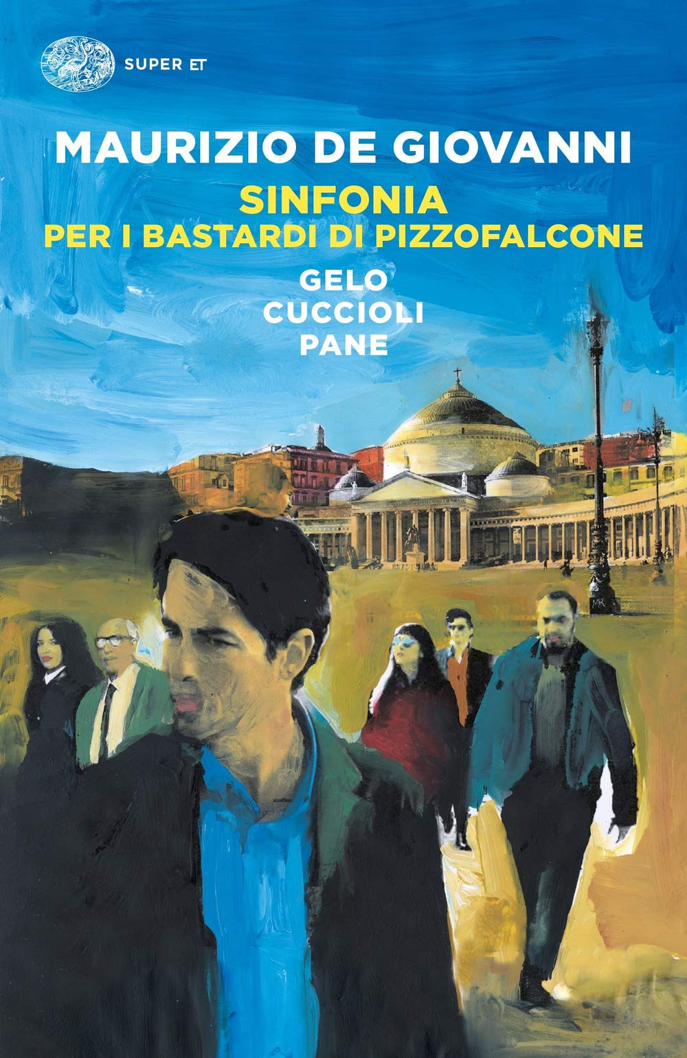 Sinfonia per i Bastardi di Pizzofalcone: Gelo per i Bastardi di Pizzofalcone-Cuccioli per i Bastardi di Pizzofalcone-Pane per i Bastardi di Pizzofalcone Contemporary literature