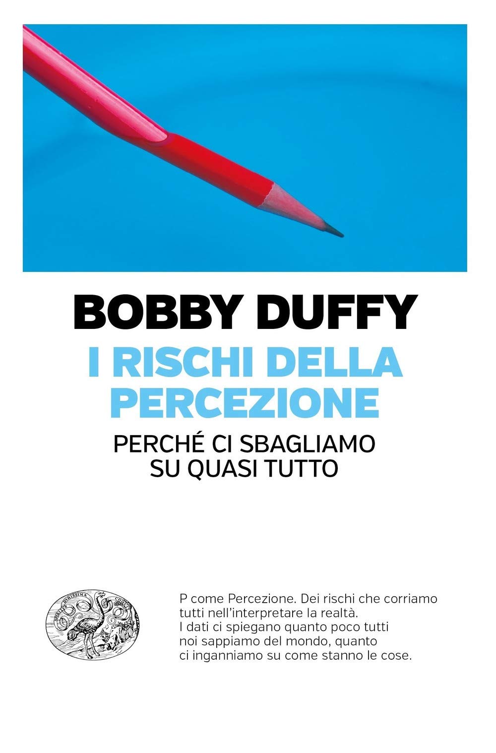 I rischi della percezione. Perché ci sbagliamo su quasi tutto book