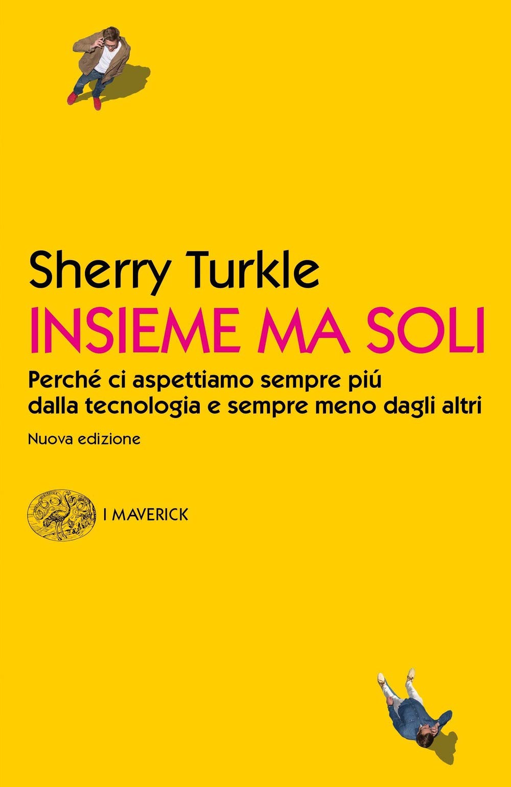 Insieme ma soli. Perché ci aspettiamo sempre più dalla tecnologia e sempre meno dagli altri Non-fiction books