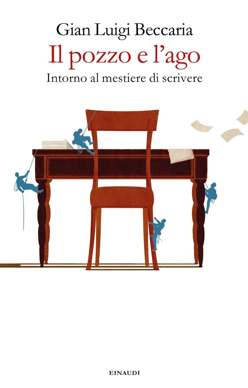 Il pozzo e l'ago. Intorno al mestiere di scrivere Contemporary literature