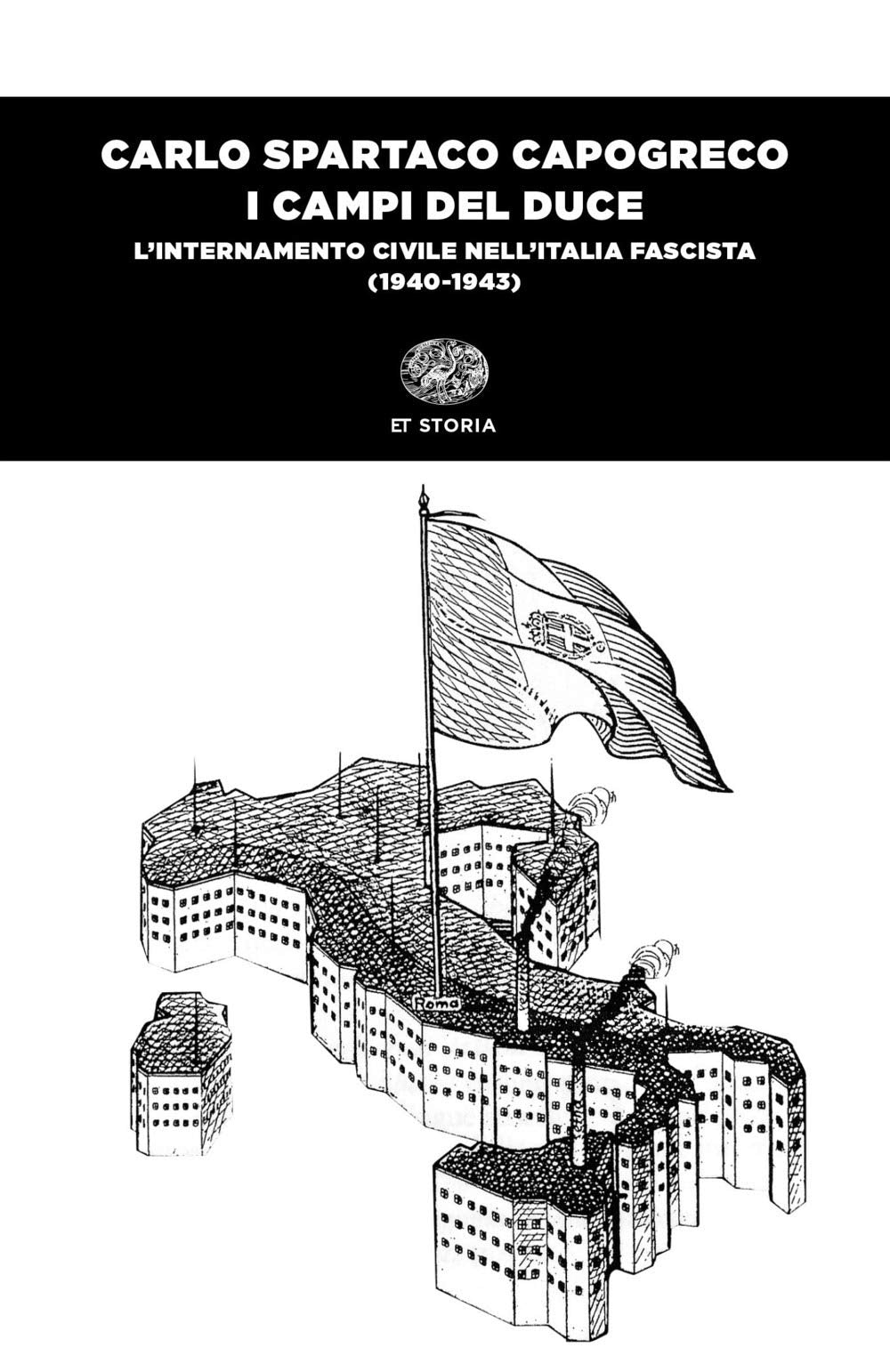 I campi del Duce. L'internamento civile nell'Italia fascista (1940-1943) Social Sciences
