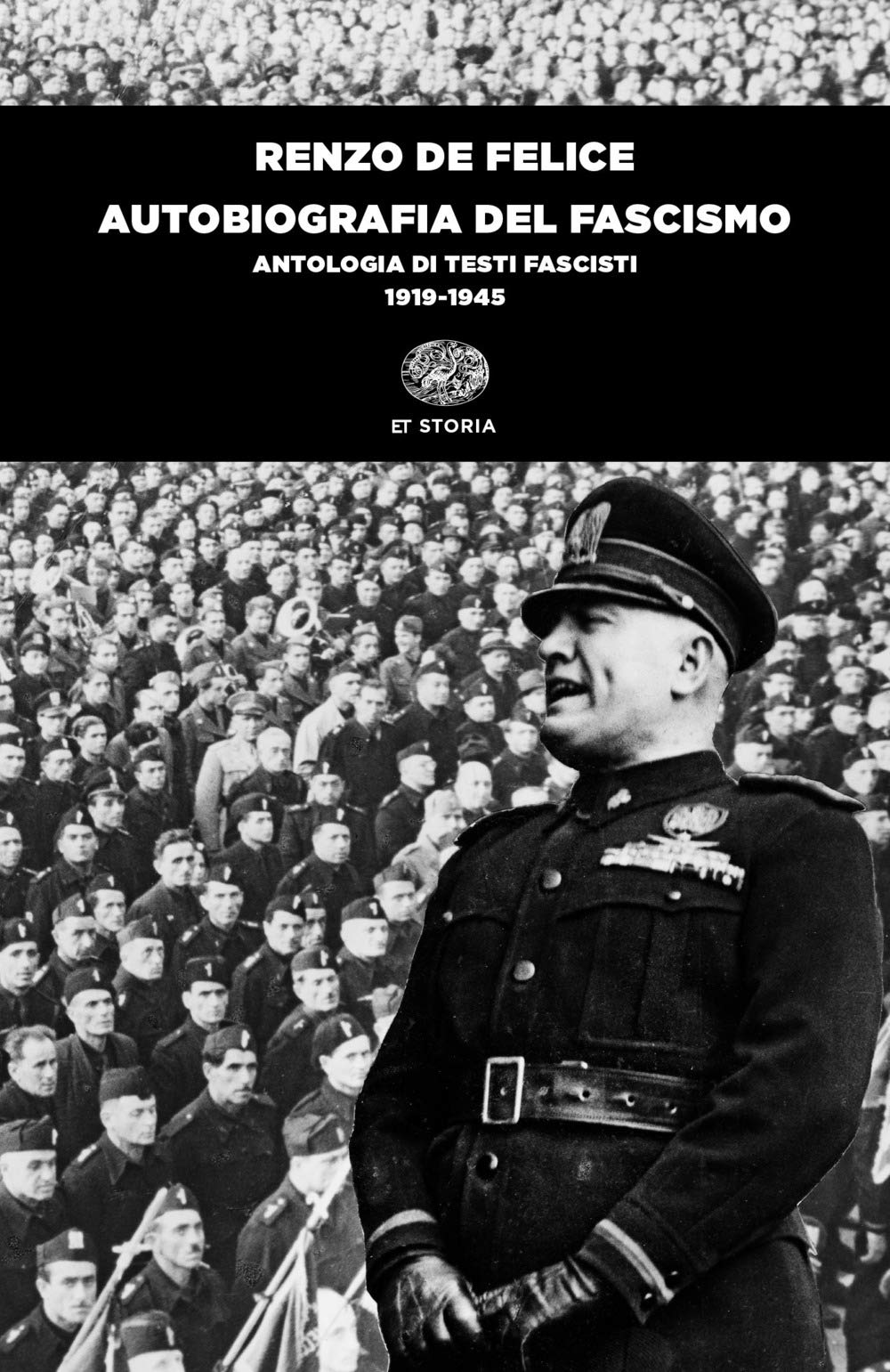 Autobiografia del fascismo. Antologia di testi fascisti (1919-1945) Politics & History