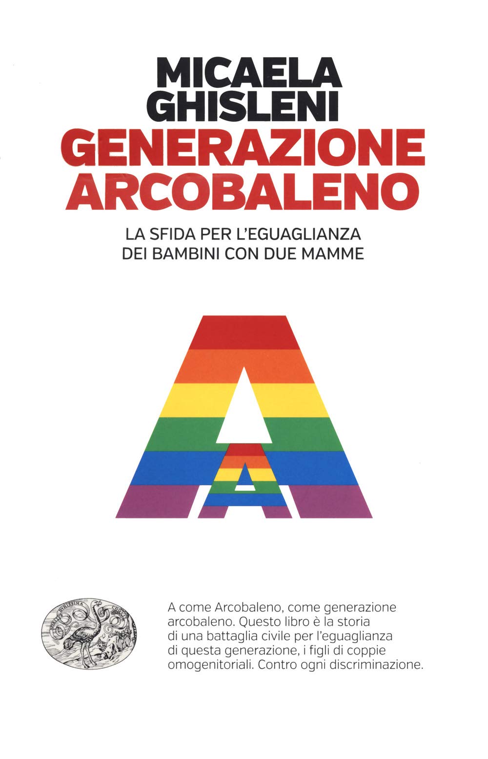Generazione arcobaleno. La sfida per l'eguaglianza dei bambini con due mamme book