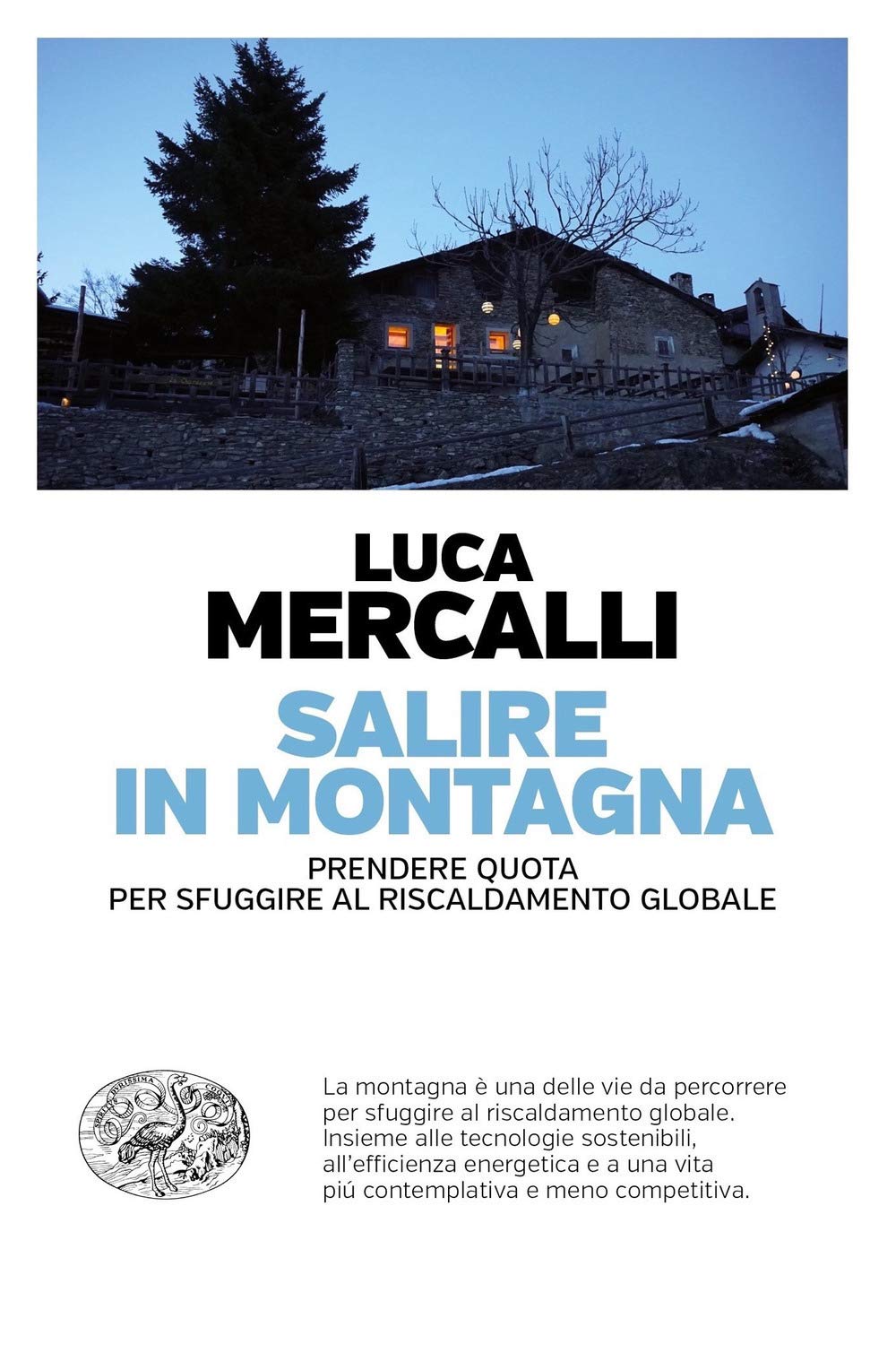 Salire in montagna. Prendere quota per sfuggire al riscaldamento globale Geology & Geography