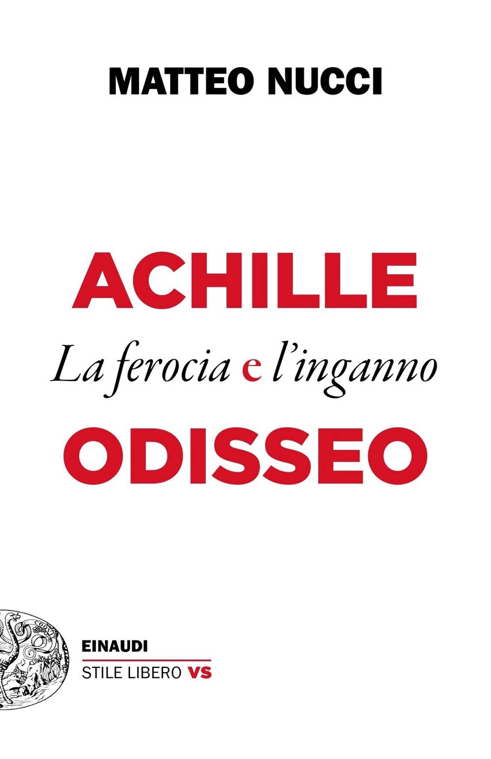 Achille la ferocia e l'inganno Odisseo (Einaudi. Stile libero extra) Philosophy