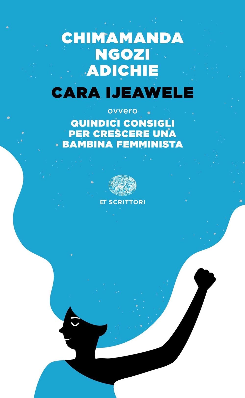 Cara Ijeawele ovvero Quindici consigli per crescere una bambina femminista Books