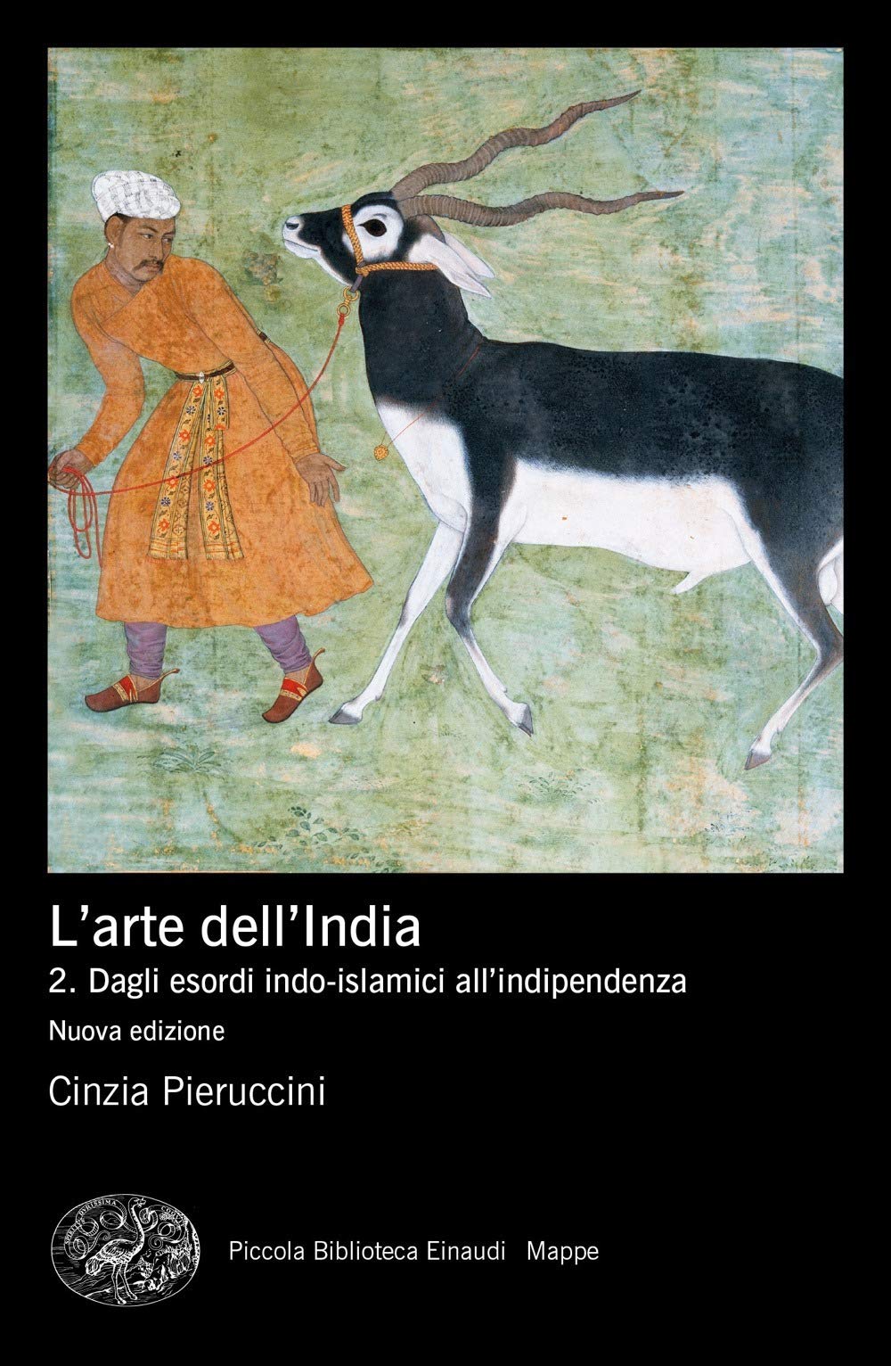 L'arte dell'India. Nuova ediz.. Dagli esordi indo-islamici all'indipendenza (Vol. 2) book