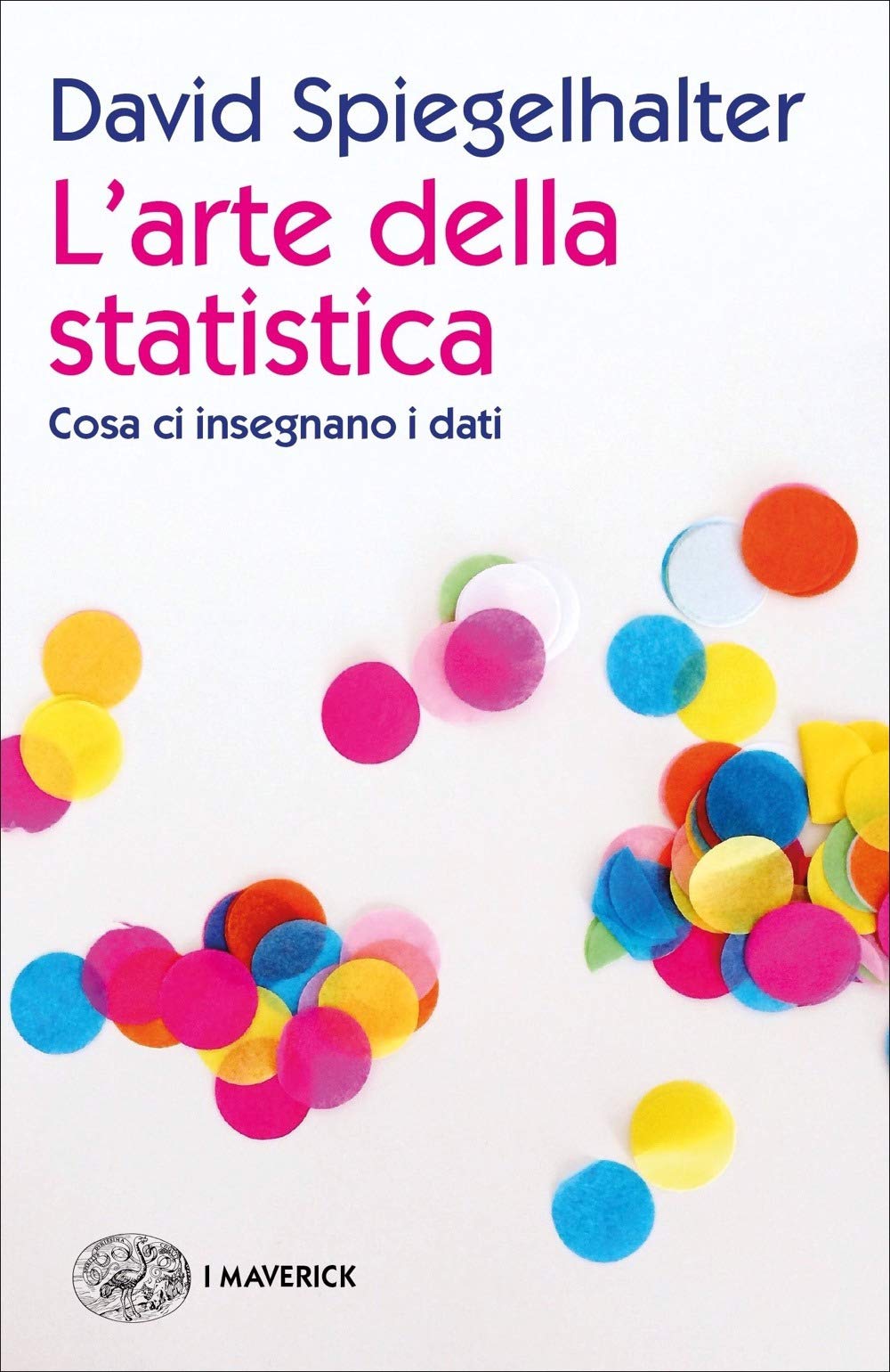 L'arte della statistica. Cosa ci insegnano i dati book