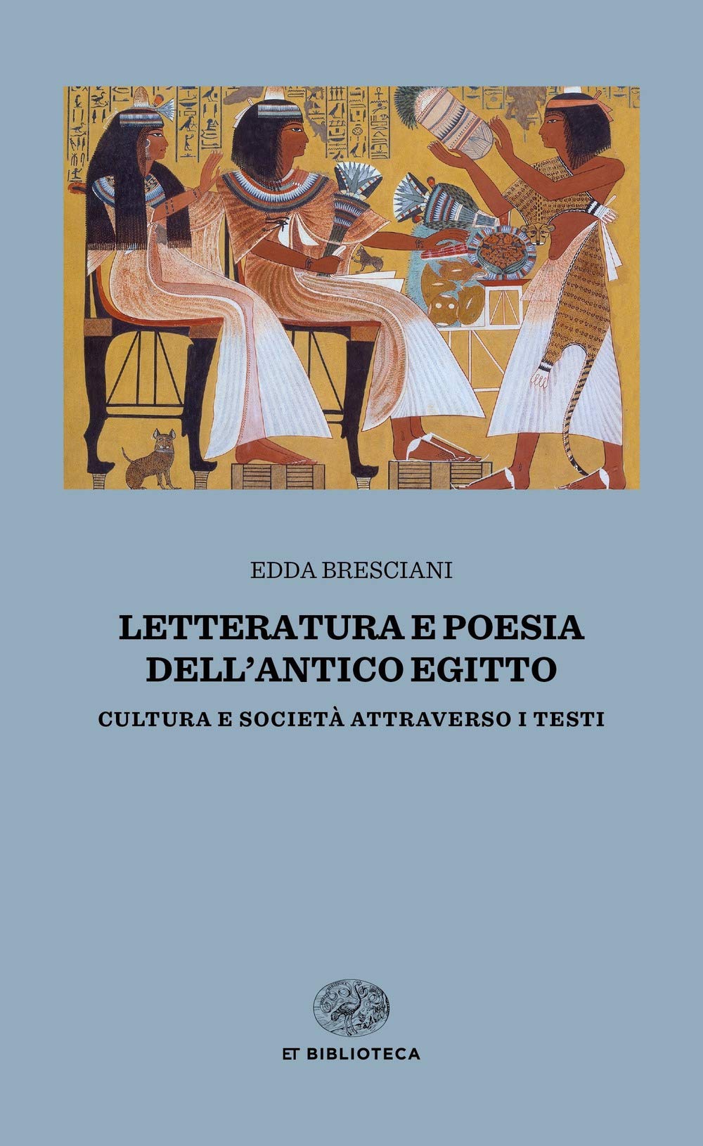 Letteratura e poesia dell'antico Egitto. Cultura e società attraverso i testi Contemporary literature