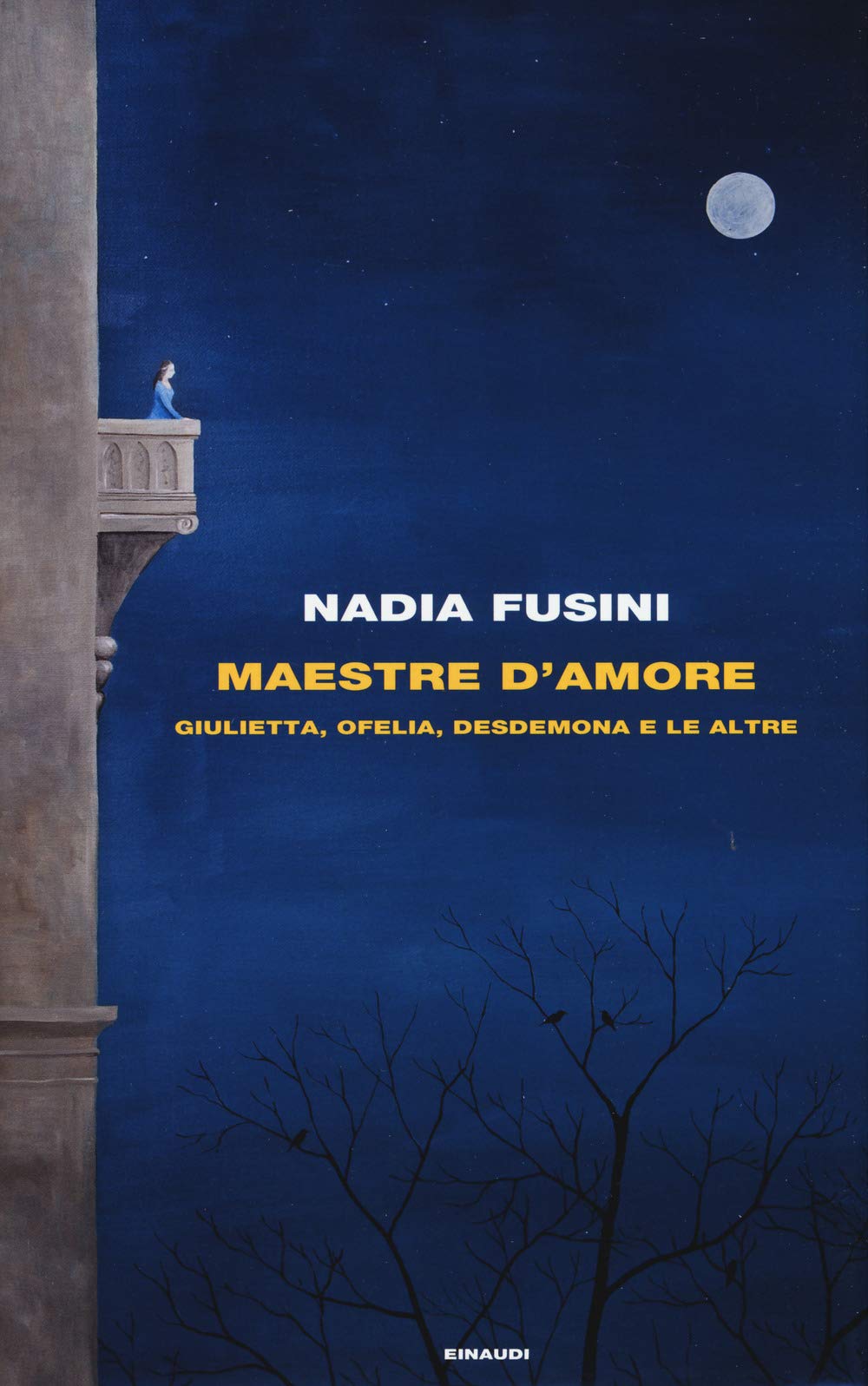 Maestre d'amore. Giulietta, Ofelia, Desdemona e le altre (Frontiere Einaudi) Books
