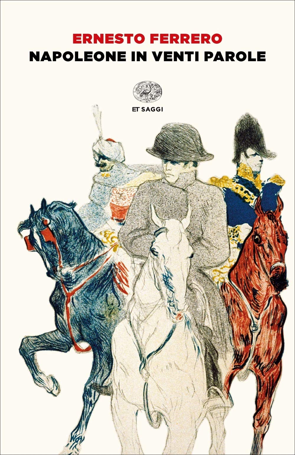 Napoleone in venti parole (Einaudi tascabili. Saggi) Politics & Society