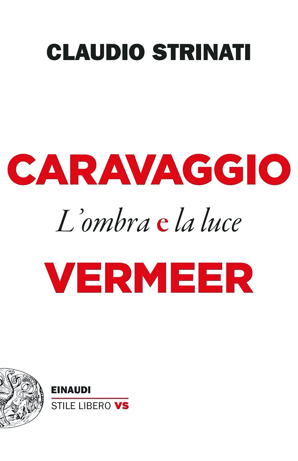 Caravaggio e Vermeer. L'ombra e la luce (Einaudi. Stile libero vs) Film, Art & Culture