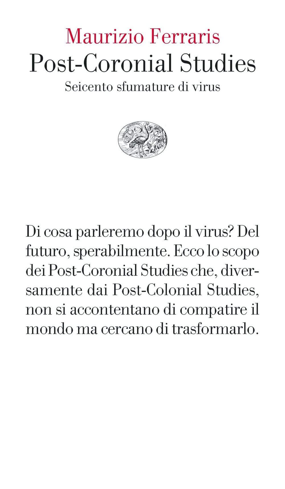 Post-coronial studies. Seicento sfumature di virus (Vele) Philosophy