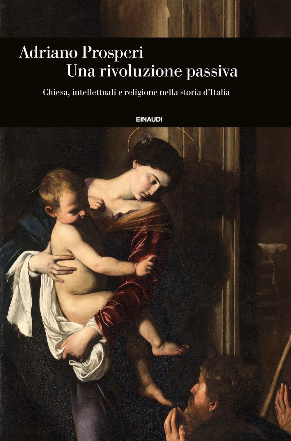 Un rivoluzione passiva. Chiesa, intellettuali e religione nella storia d'Italia book