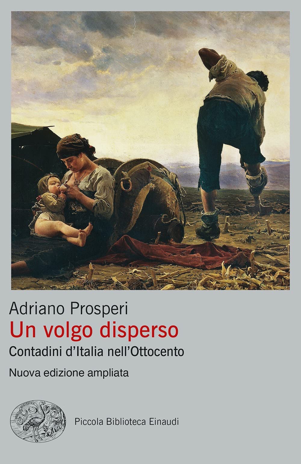 Un volgo disperso. Contadini d'Italia nell'Ottocento. Nuova ediz. (Piccola biblioteca Einaudi. Big) Social Sciences