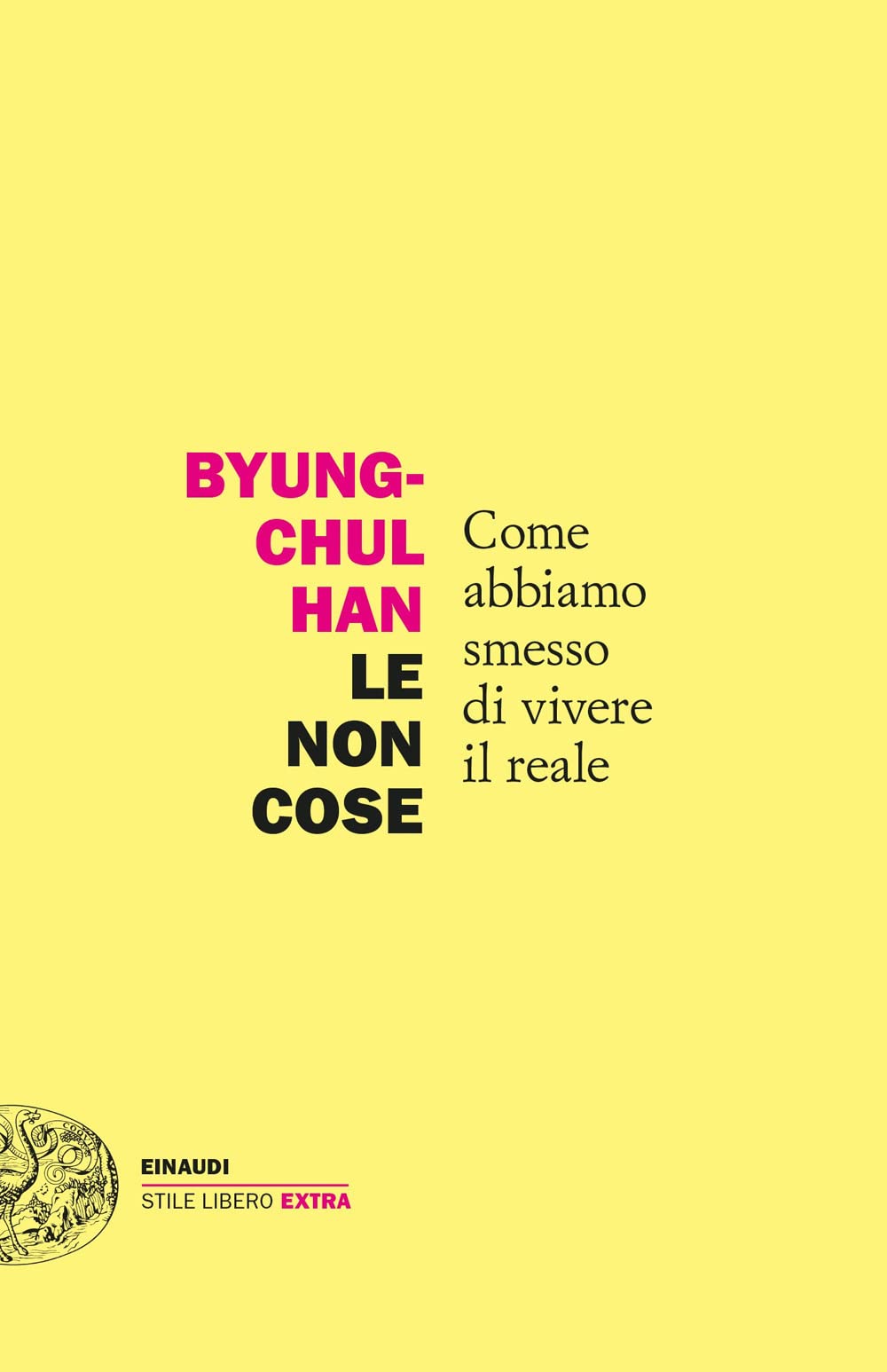 Le non cose. Come abbiamo smesso di vivere il reale book