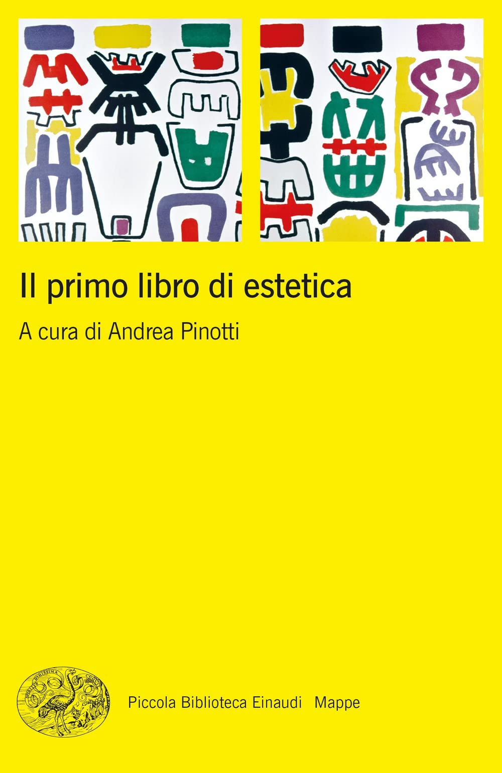 Il primo libro di estetica (Piccola biblioteca Einaudi. Mappe) Philosophy