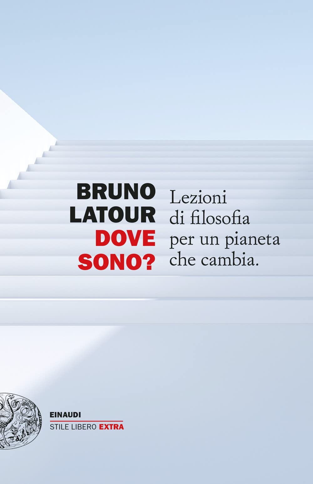 Dove sono? Lezioni di filosofia per un pianeta che cambia (Einaudi. Stile libero extra) Philosophy