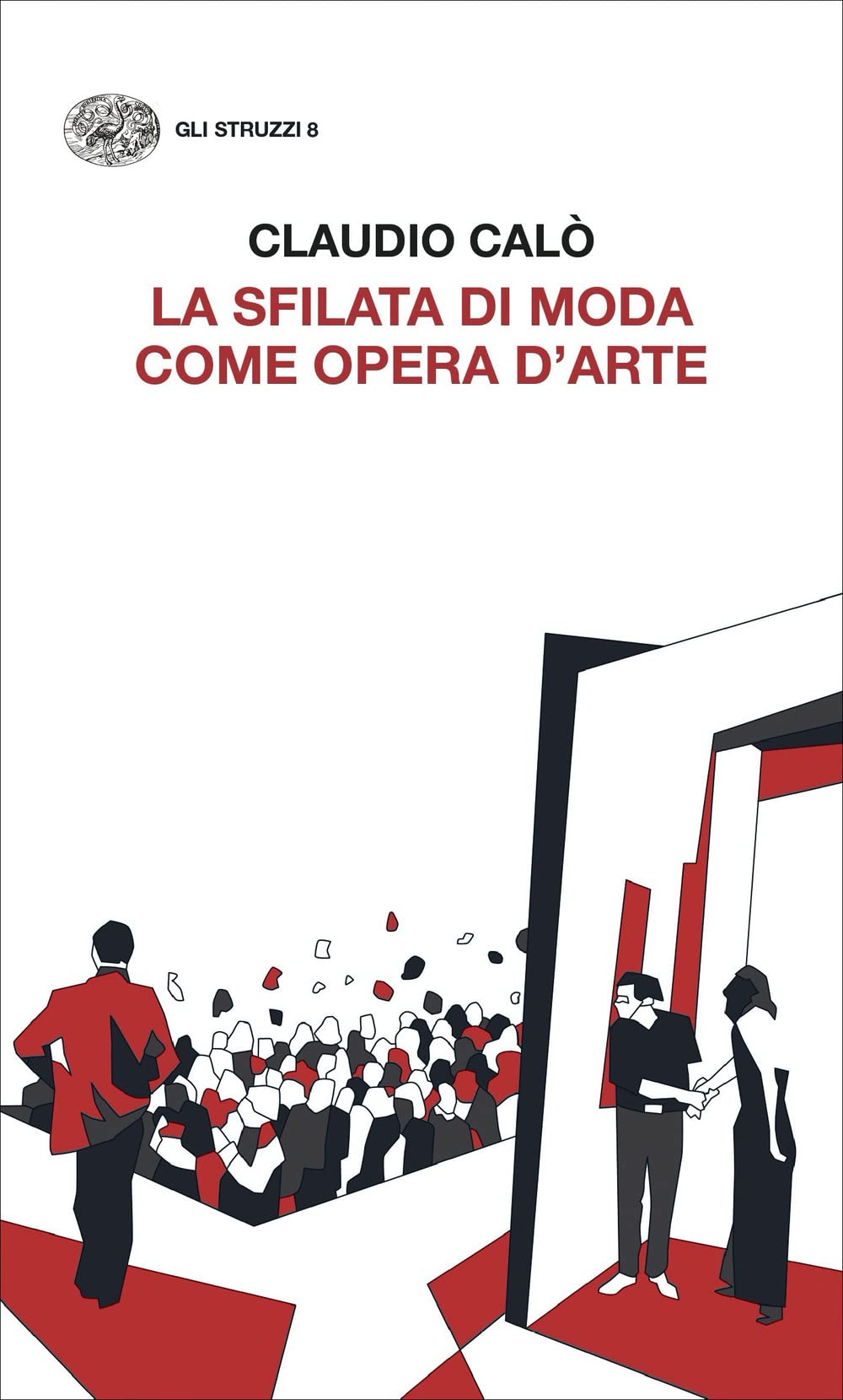 La sfilata di moda come opera d'arte (Gli struzzi. Nuova serie) Books