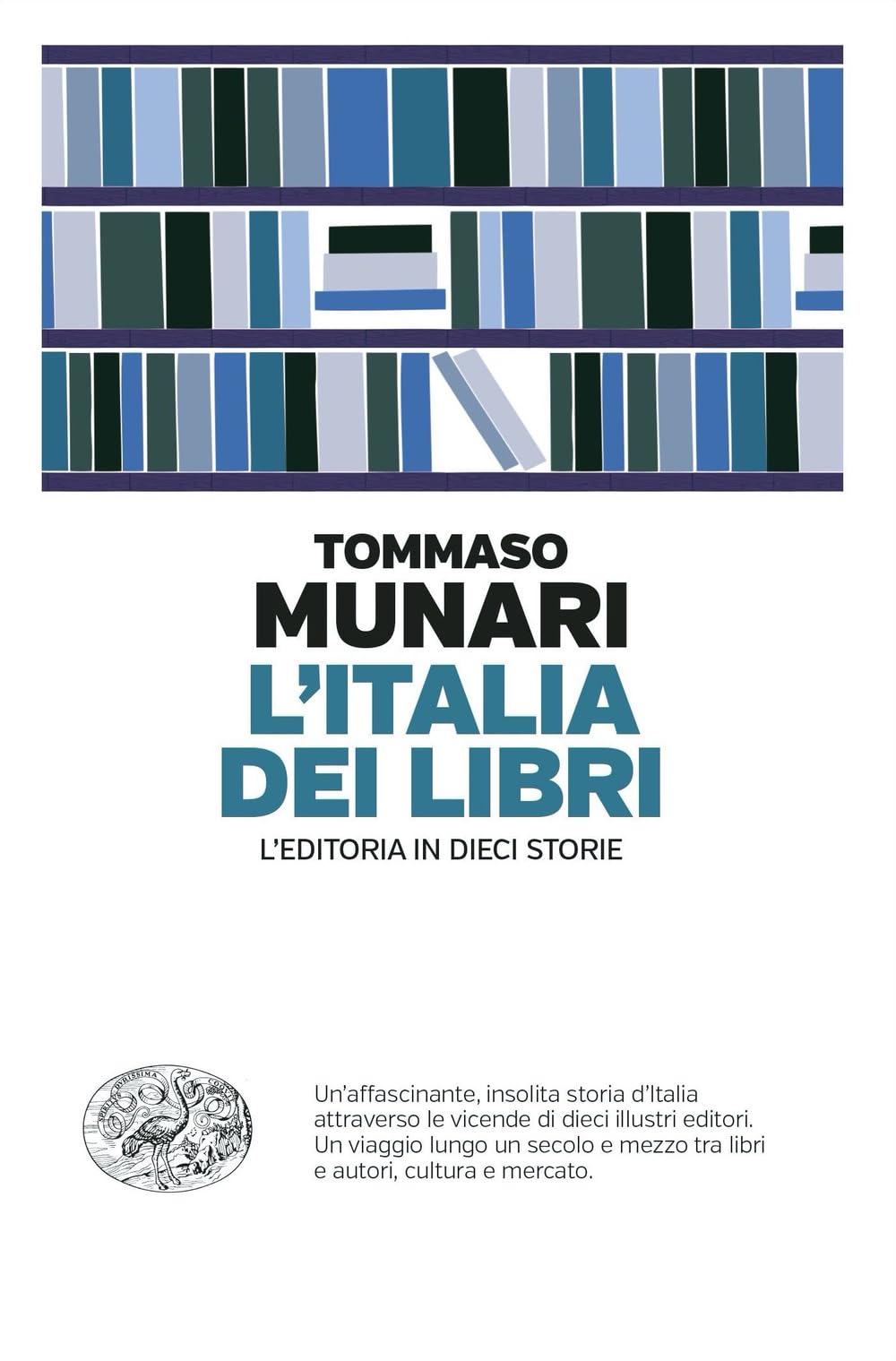 L' Italia dei libri. L'editoria in dieci storie Media & Communication
