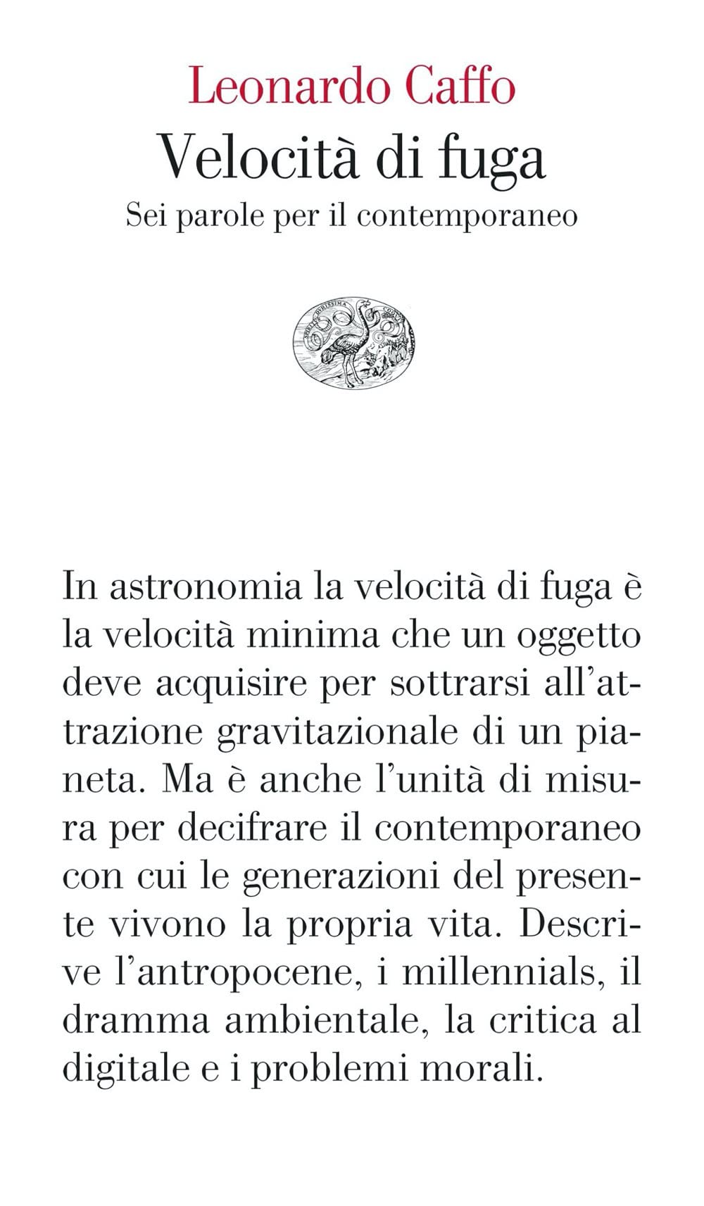 Velocità di fuga. Sei parole per il contemporaneo (Vele) Philosophy