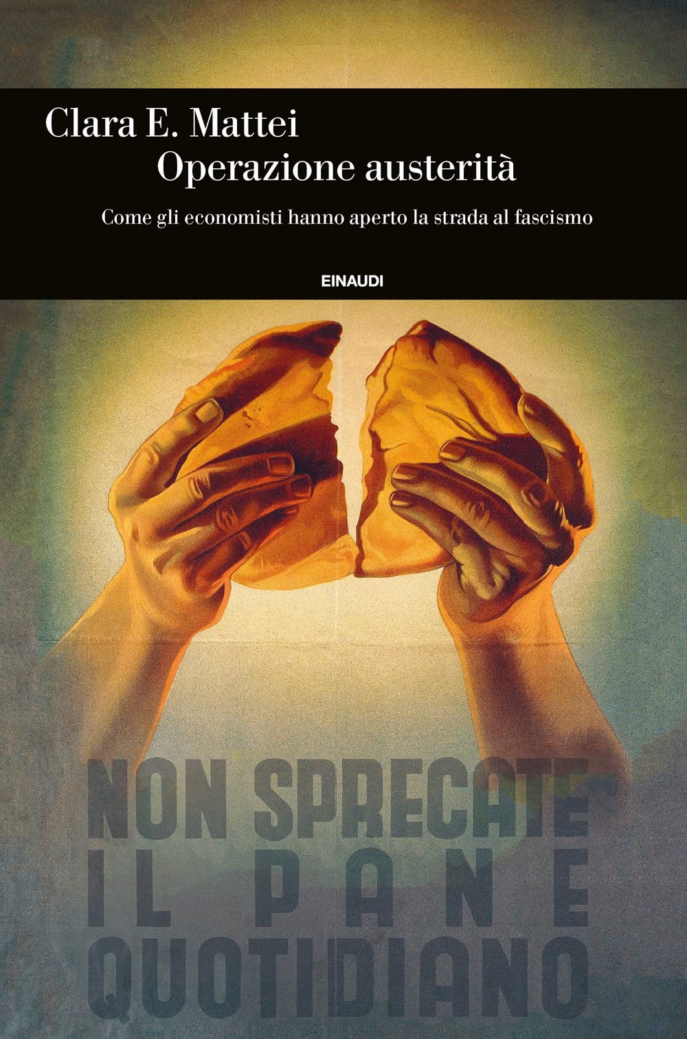 Operazione austerità. Come gli economisti hanno aperto la strada al fascismo (Einaudi. Storia) Business, Finance & Career