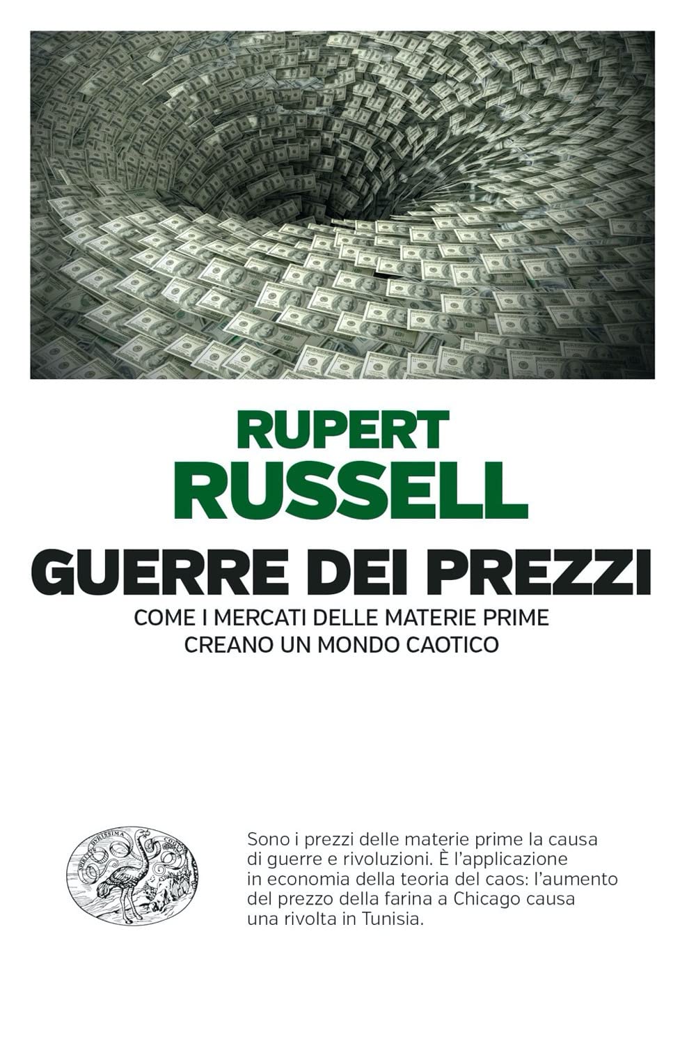 Guerre dei prezzi. Come i mercati delle materie prime creano un mondo caotico book