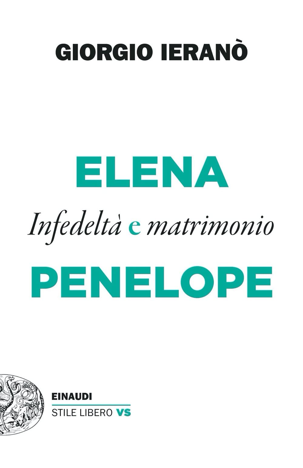 Elena e Penelope. Infedeltà e matrimonio (Einaudi. Stile libero extra) Fairy Tales & Legends