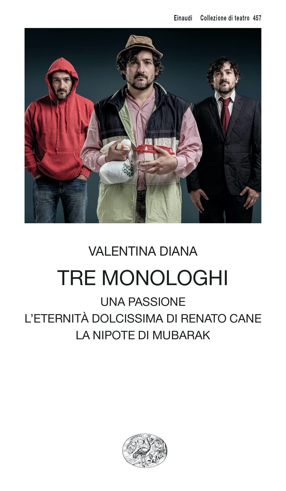 Tre monologhi: Una passione-L'eternità dolcissima di Renato Cane-La nipote di Mubarak Contemporary literature Books