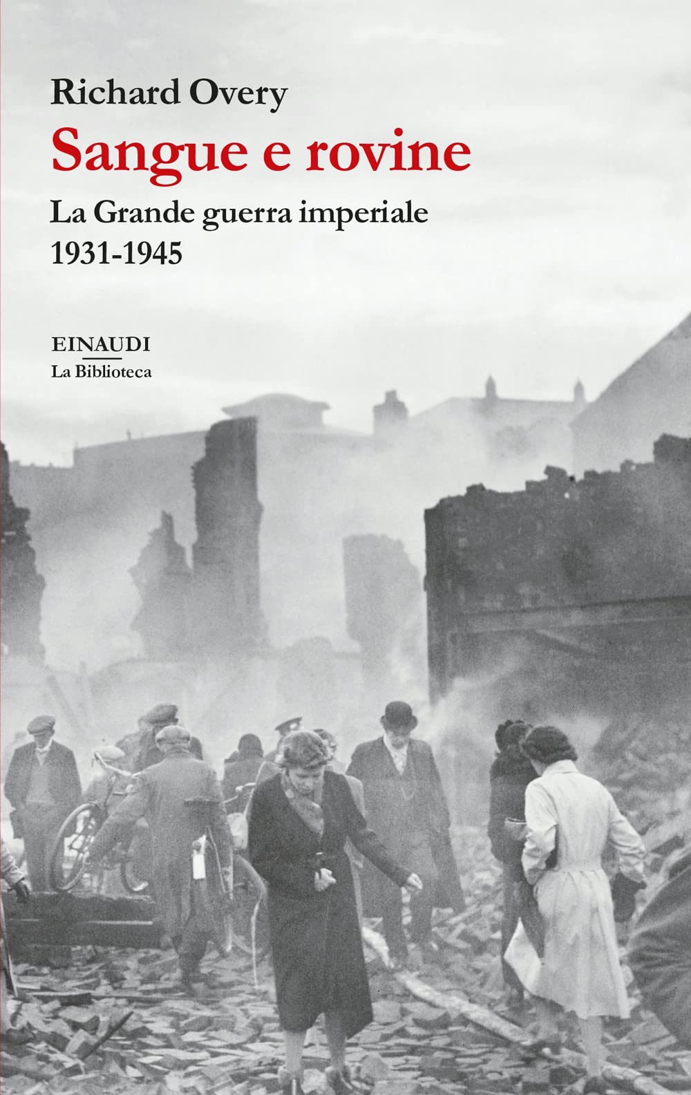 Sangue e rovine. La Grande guerra imperiale, 1931-1945 Politics & History