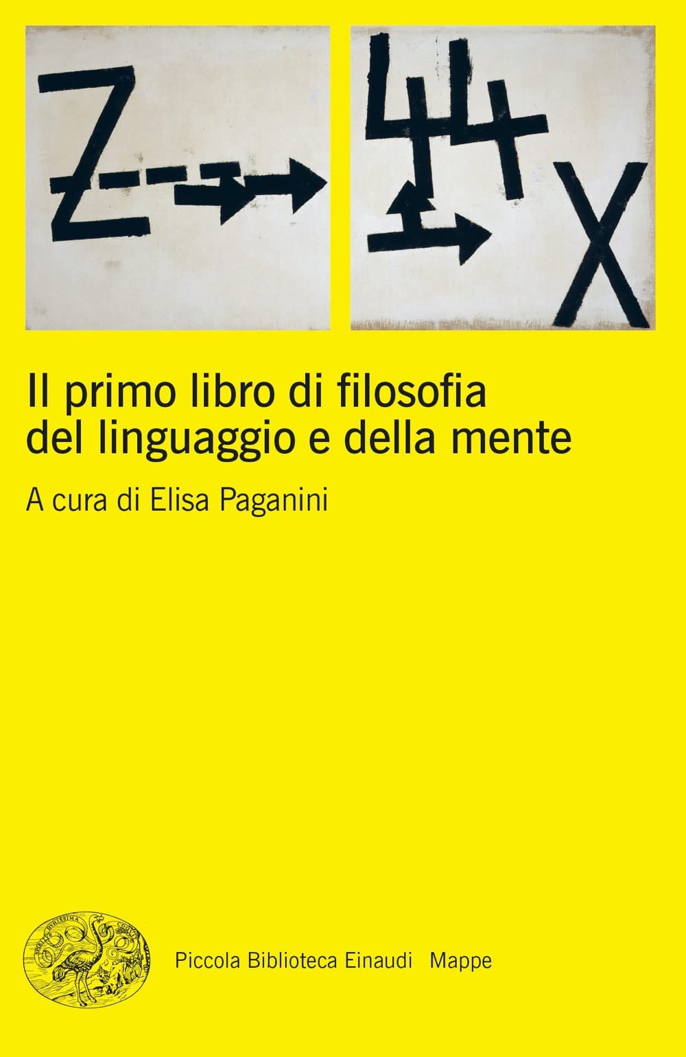 Il primo libro di filosofia del linguaggio e della mente (Piccola biblioteca Einaudi. Mappe) Philosophy