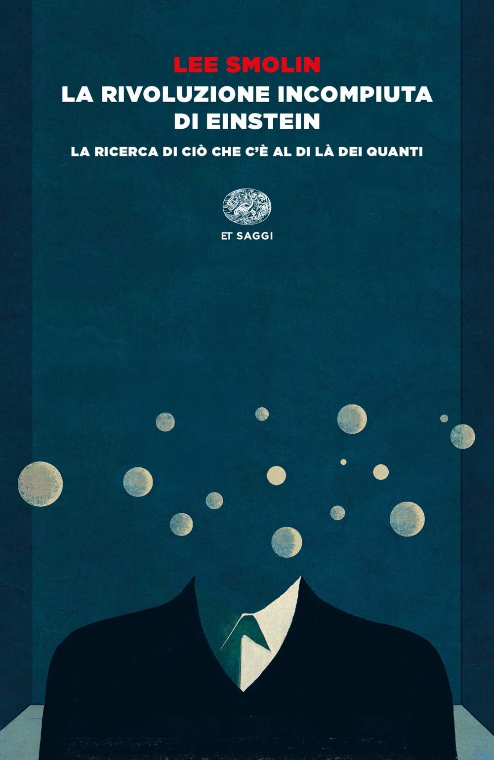 La rivoluzione incompiuta di Einstein. La ricerca di ciò che c'è al di là dei quanti book