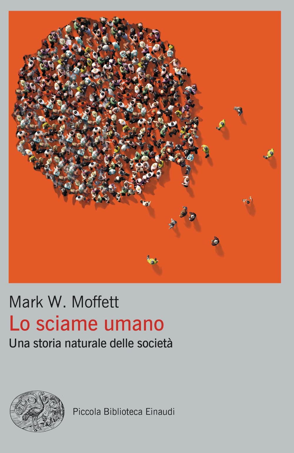 Lo sciame umano. Una storia naturale delle società book