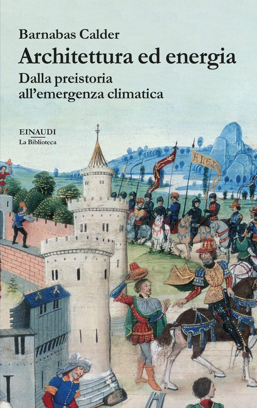 Architettura ed energia. Dalla preistoria all’emergenza climatica (La biblioteca) Mathematics