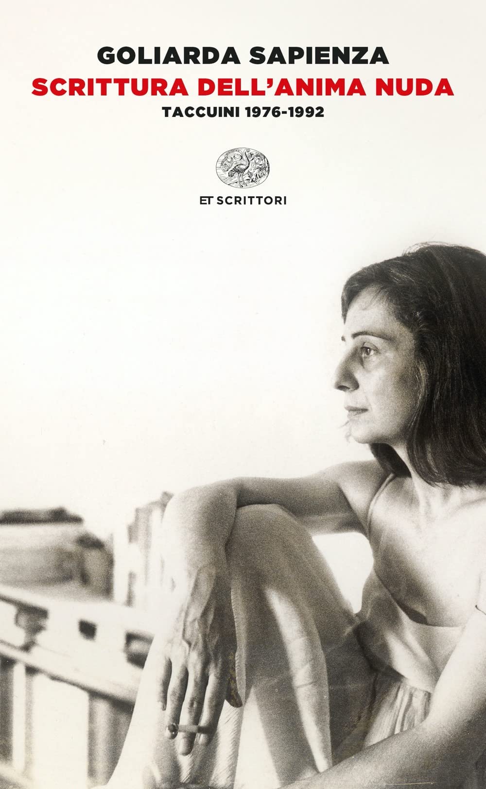 Scrittura dell'anima nuda. Taccuini 1976-1992 Essays & Short Stories