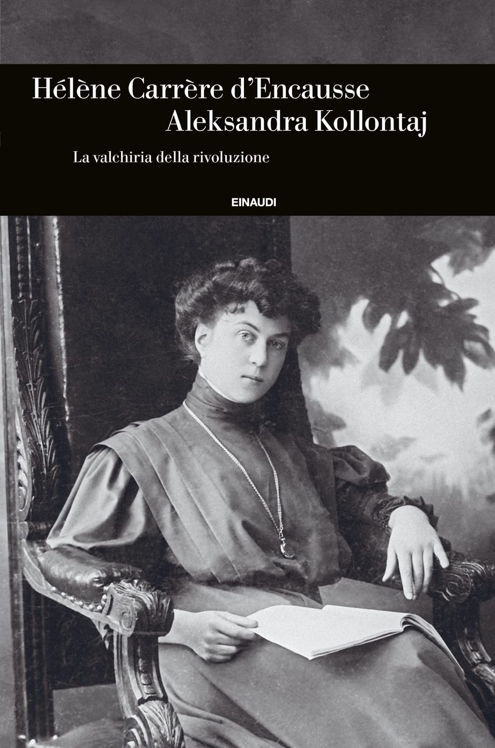 Aleksandra Kollontaj. La valchiria della rivoluzione (Einaudi. Storia) Books