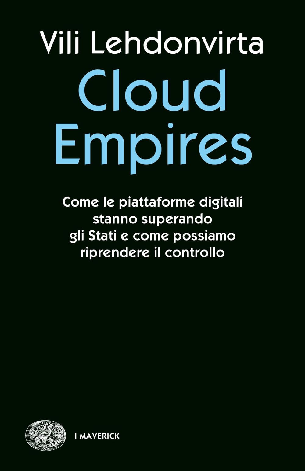 Cloud Empires. Come le piattaforme digitali stanno superando gli Stati e come possiamo riprendere il controllo Books