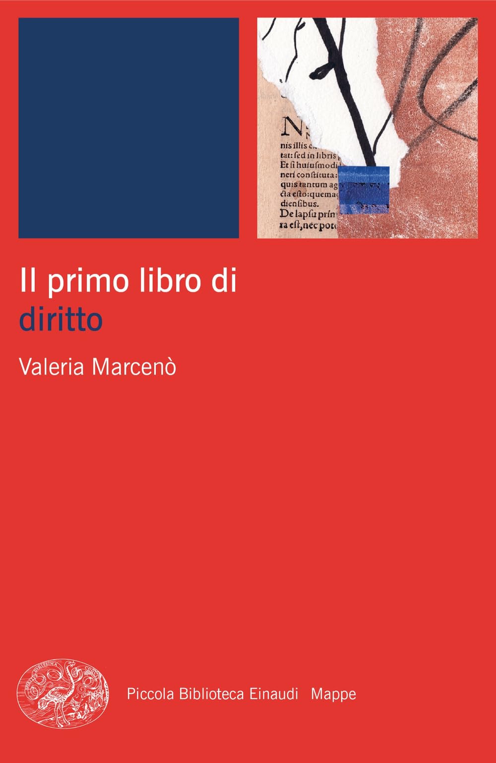 Il primo libro di diritto (Piccola biblioteca Einaudi. Mappe) Law