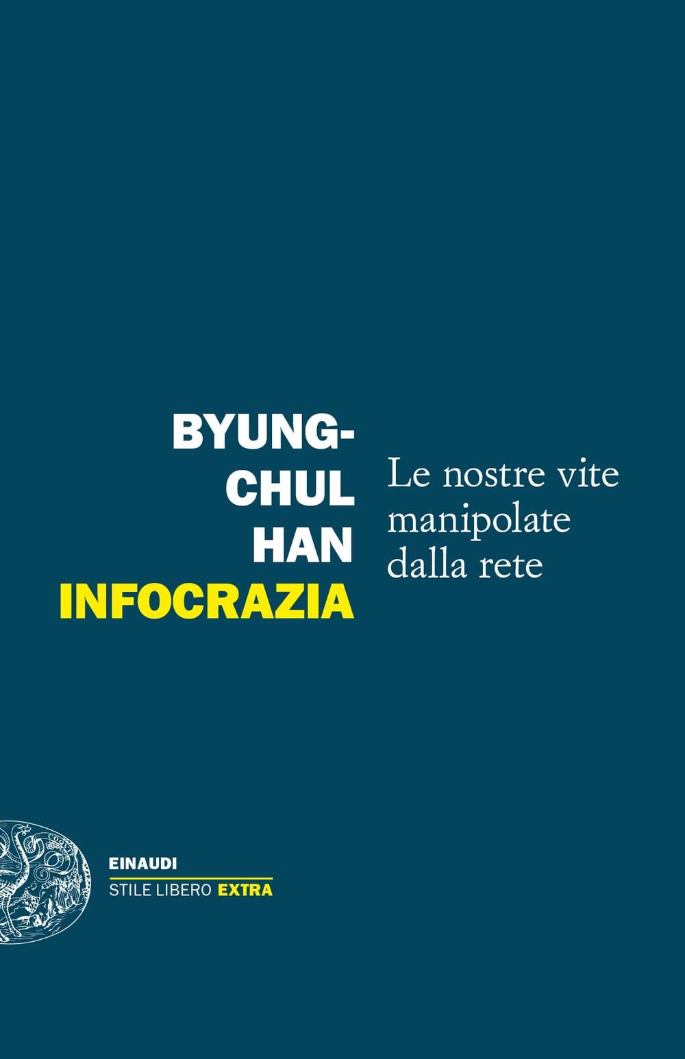 Infocrazia. Le nostre vite manipolate dalla rete (Einaudi. Stile libero extra) Media & Communication