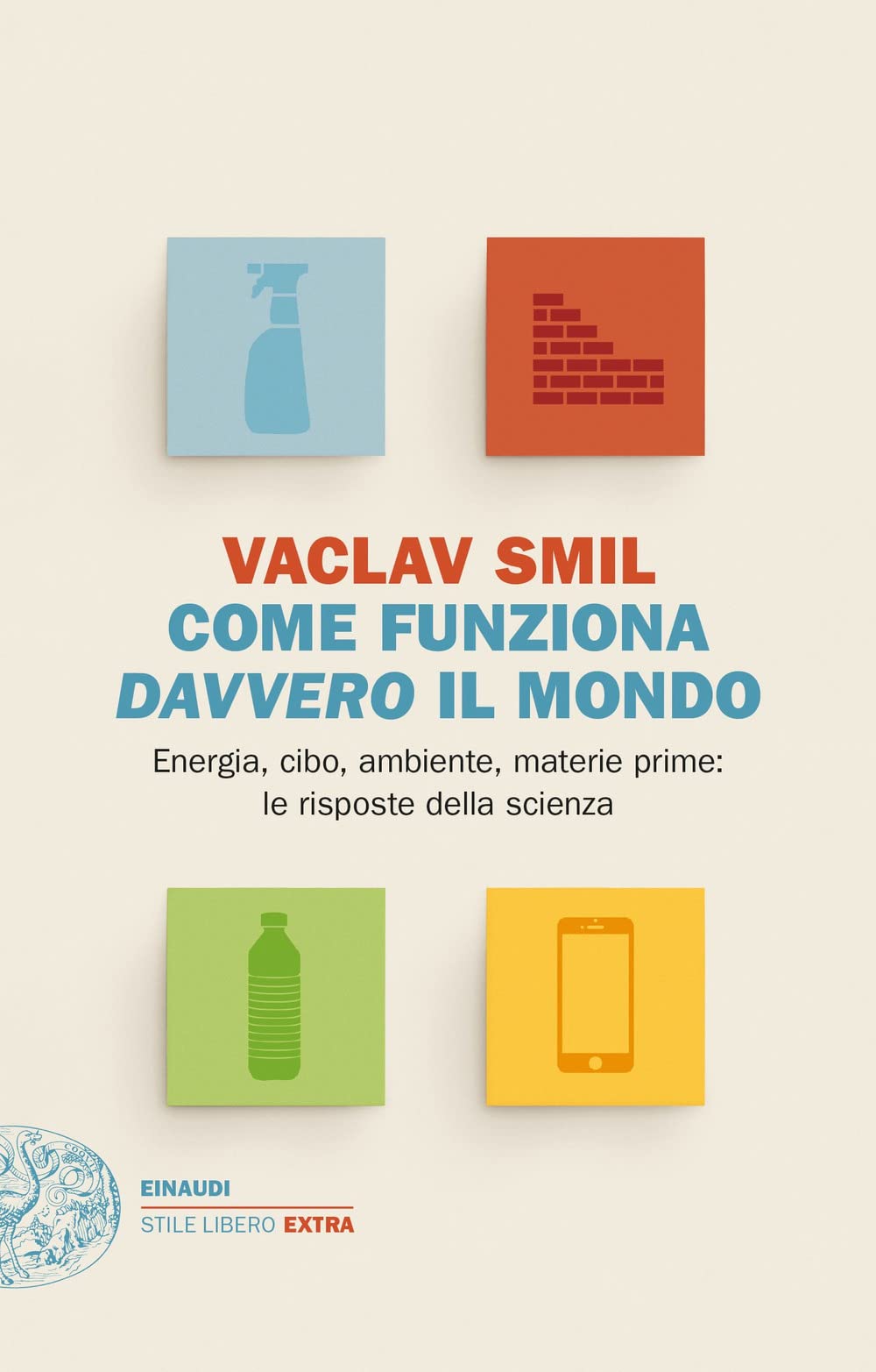 Come funziona davvero il mondo. Energia, cibo, ambiente, materie prime: le risposte della scienza Mathematics