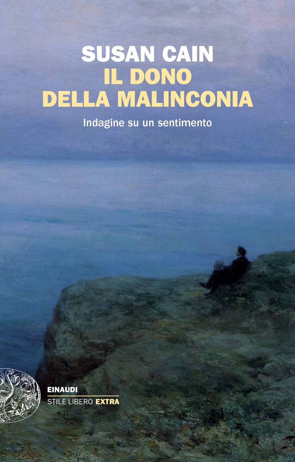 Il dono della malinconia. Indagine su un sentimento (Einaudi. Stile libero big) Books