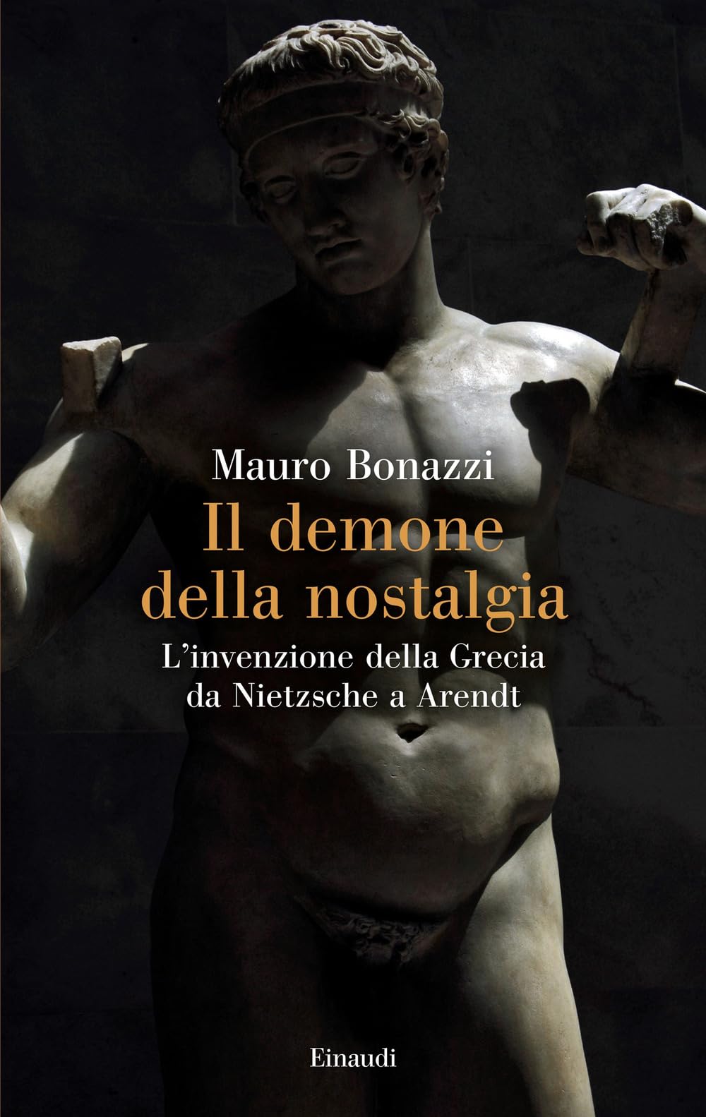 Il demone della nostalgia. L'invenzione della Grecia da Nietzsche a Arendt Philosophy
