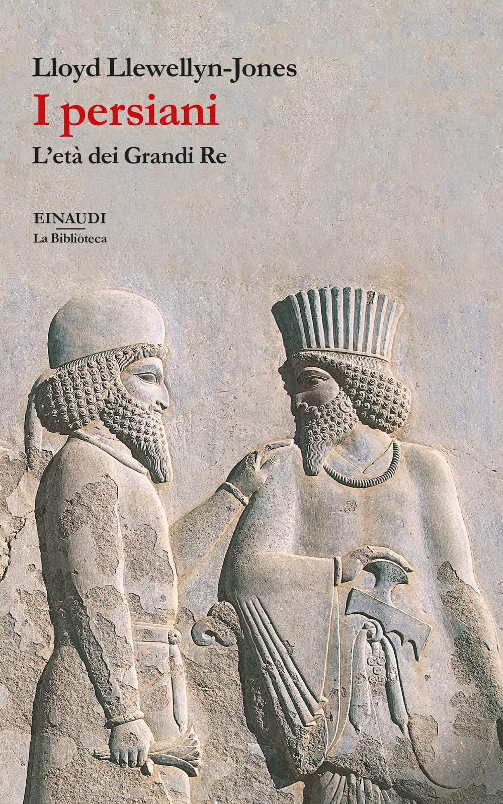 I persiani. L’età dei Grandi Re (Biblioteca Einaudi) Politics & History
