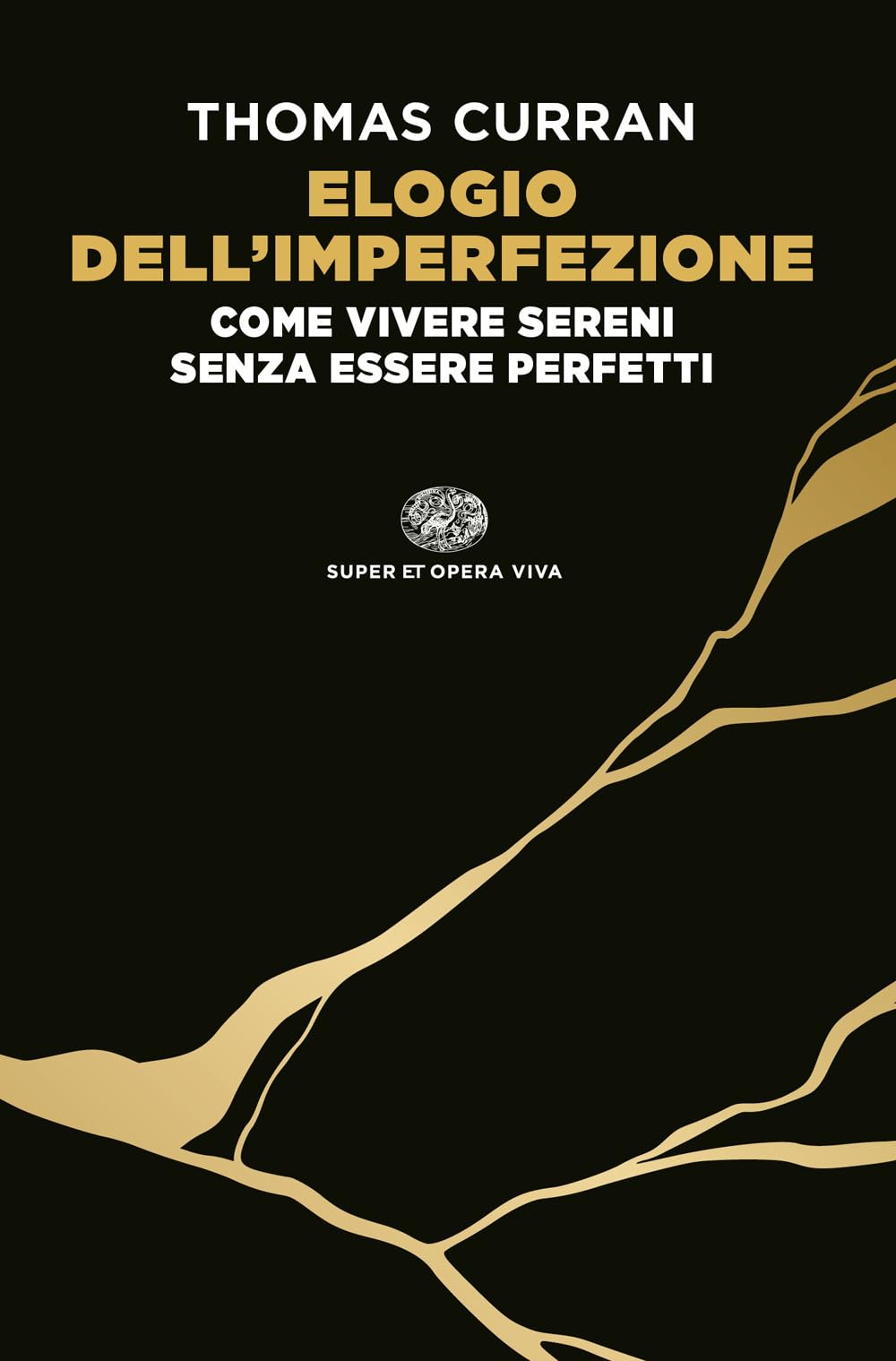 Elogio dell'imperfezione. Come vivere sereni senza essere perfetti (Opera viva) Lifestyle
