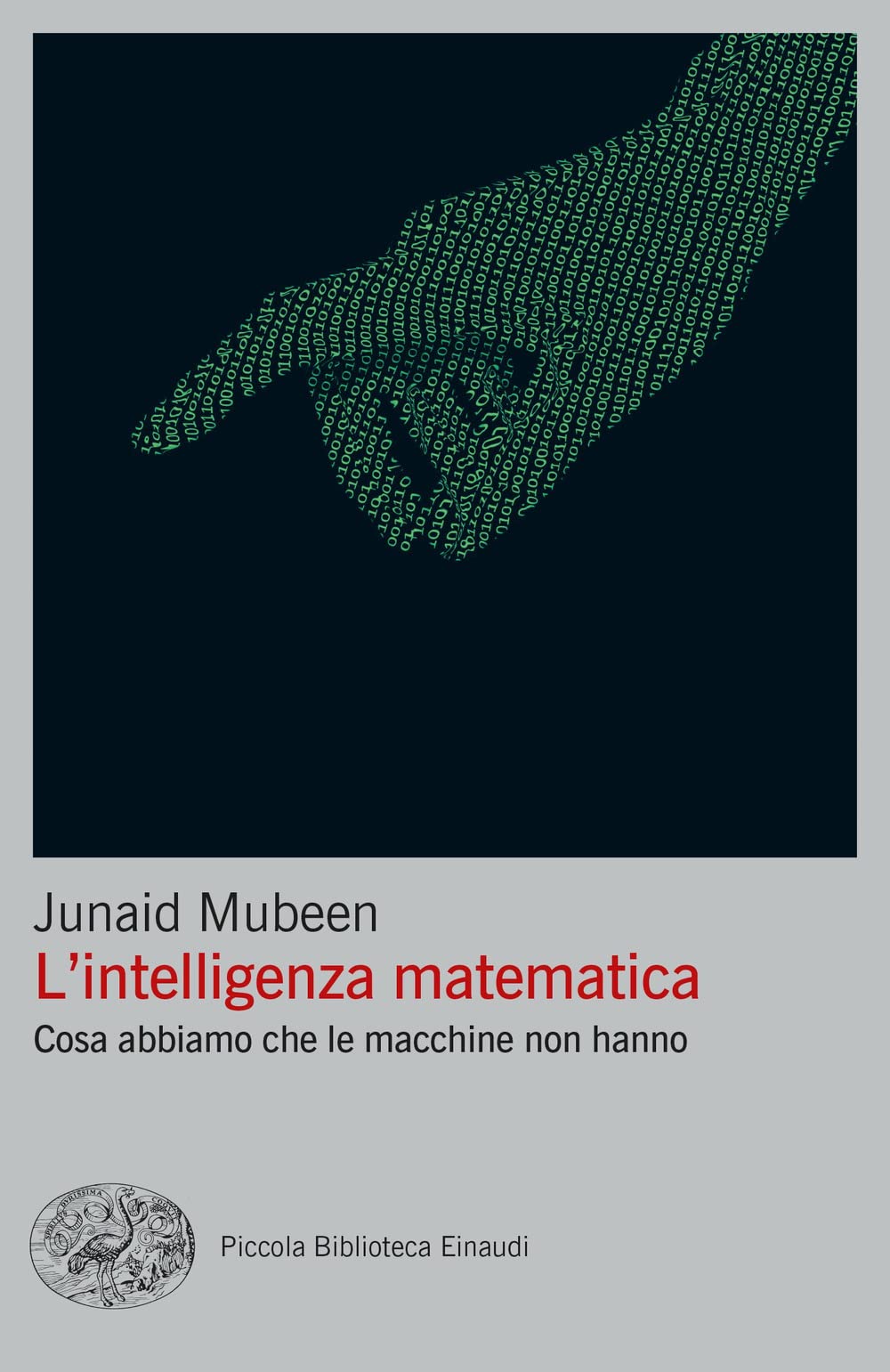 L' intelligenza matematica. Cosa abbiamo che le macchine non hanno book