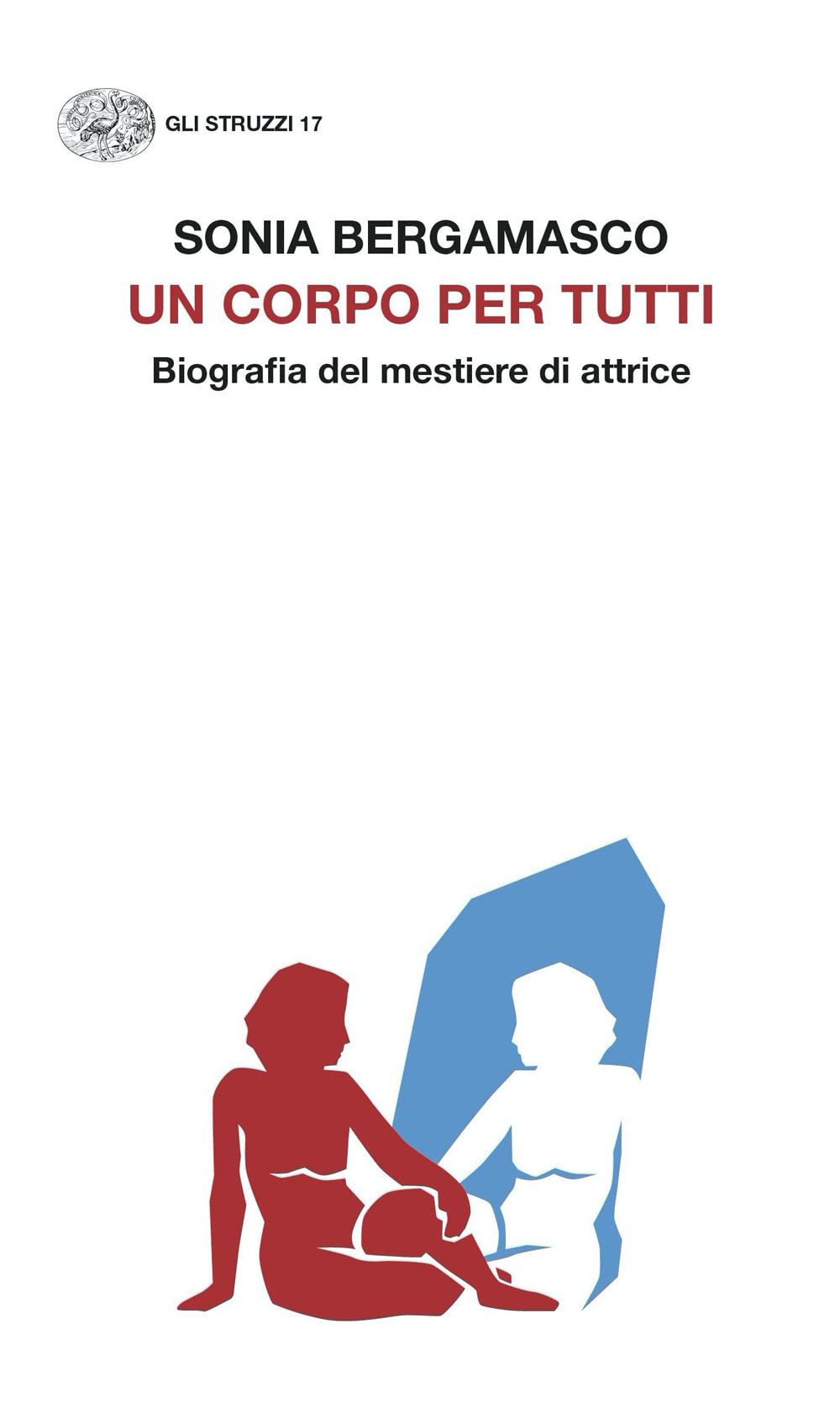 Un corpo per tutti. Biografia del mestiere di attrice book