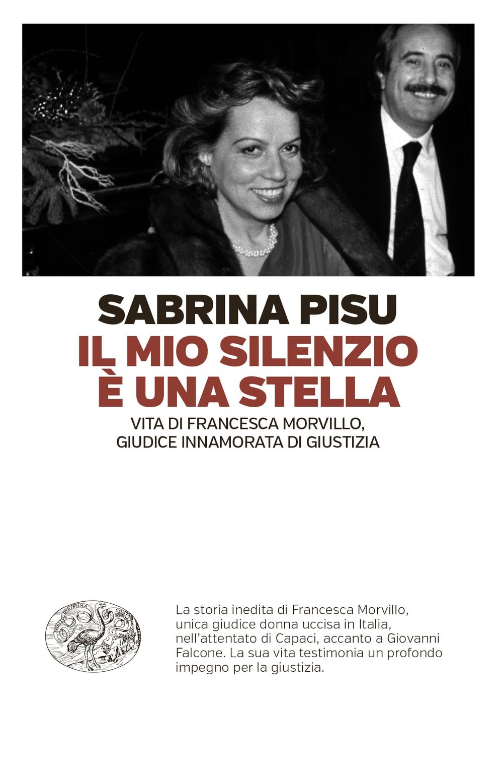 Il mio silenzio è una stella. Vita di Francesca Morvillo, giudice innamorata di giustizia (Einaudi. Passaggi) Law